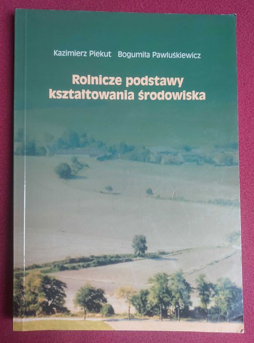 Rolnicze podstawy kształtowania środowiska Kazimierz Piekut