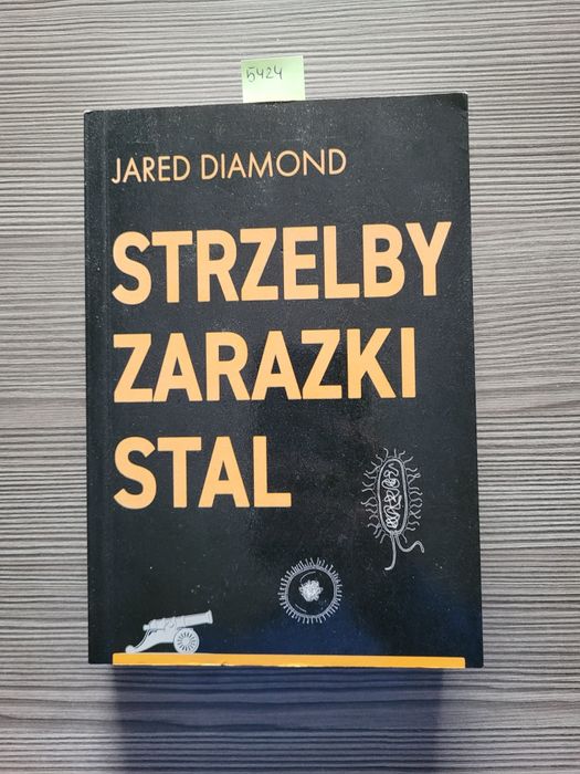 5424. "Strzelby, zarazki, stal" Jared Diamond