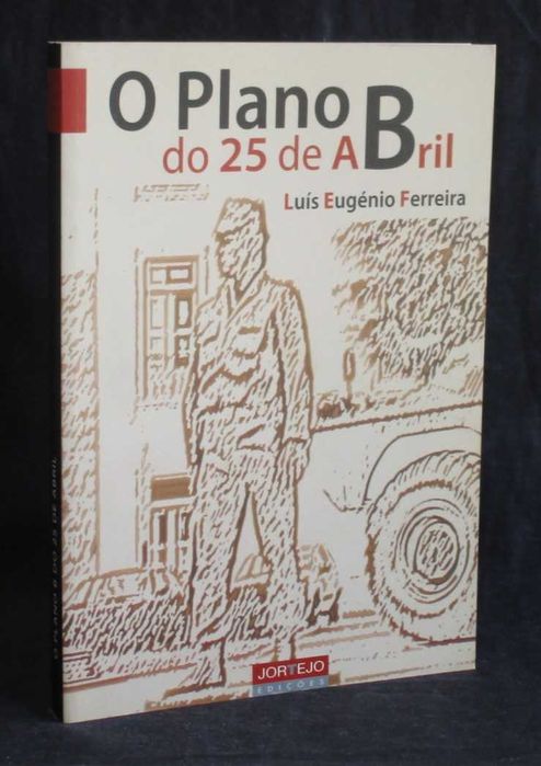 Livro O Plano B do 25 de Abril Luís Eugénio Ferreira