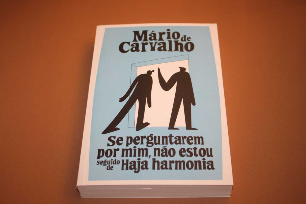 Se Perguntarem por mim, não estou //Mário de Carvalho