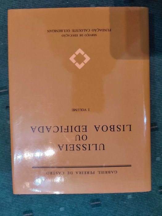 Ulisseia ou Lisboa Edificada - I Volume - Gabriel Pereira de Castro