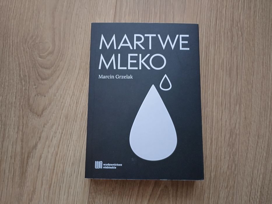 Martwe Mleko Marcin Grzelak