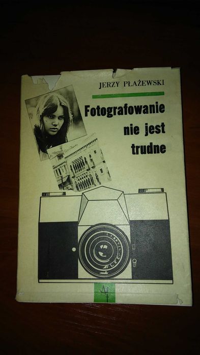 Fotografowanie nie jest trudne - Jerzy Płażewski. Nauka fotografowania