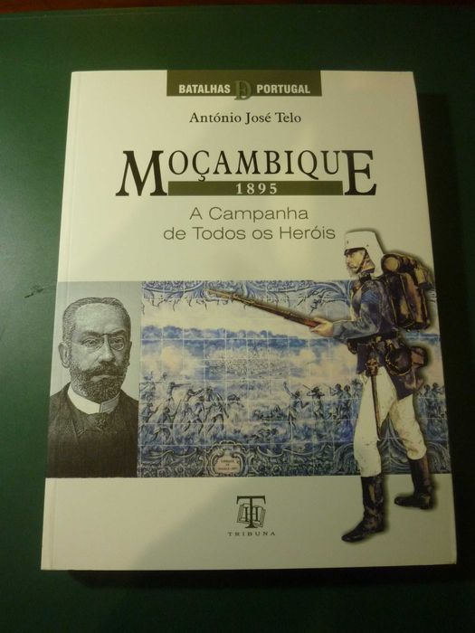 Moçambique -1895 A campanha de todos os heróis