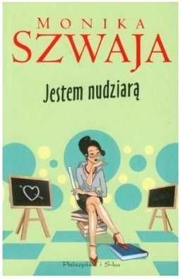 Jestem nudziarą - Monika Szwaja