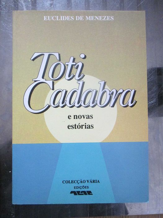 Toti Cadabra e outras estórias, de Euclides de Menezes