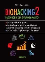 Biohacking 2. Przewodnik dla zaawansowanych
Autor: Karol Wyszomirski