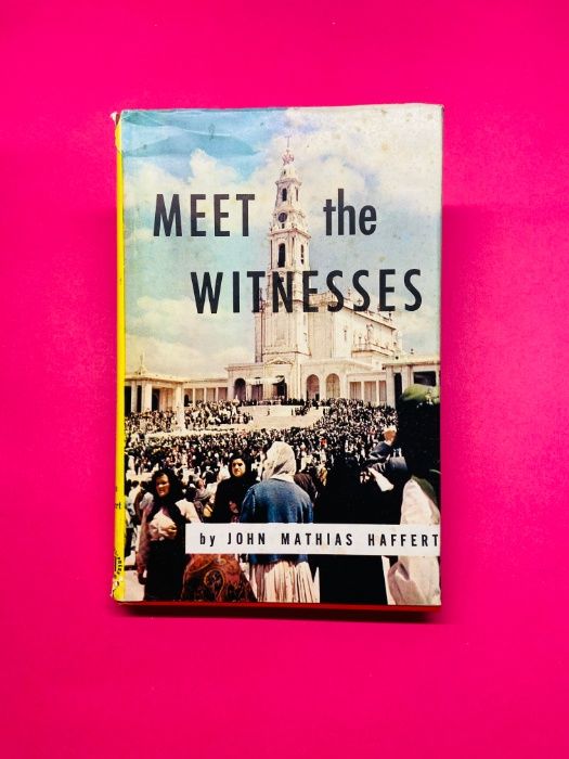 Meet the Witnesses - John Mathias Haffert