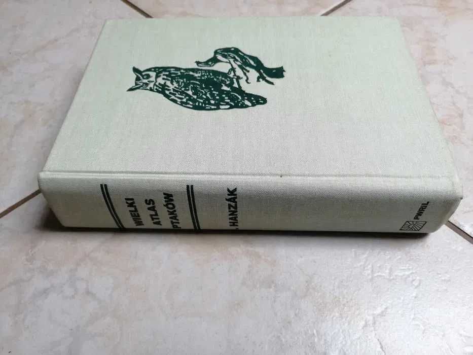 Wielki Atlas ptaków, wydania II. Jan Hanzak 1976r