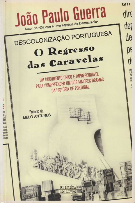 Descolonização Portuguesa. O Regresso das Caravelas - João Paulo Guerra