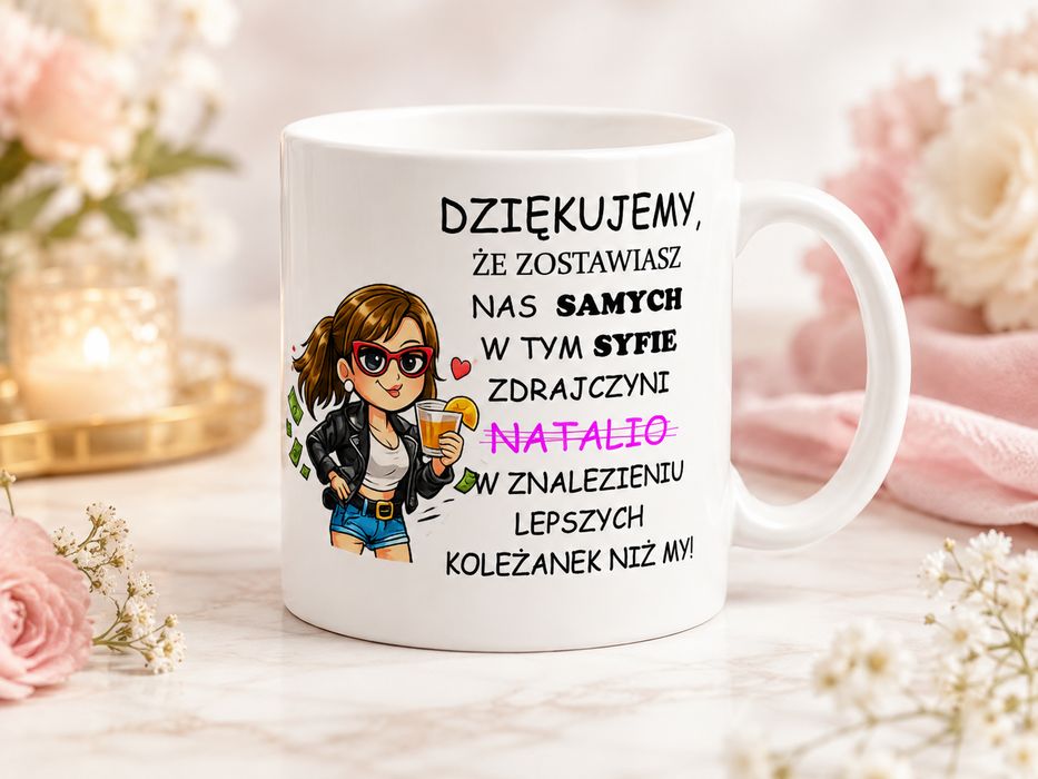 N343 Kubek DLA koleżanki przyjaciółki z pracy URODZINY IMIENINY upominek