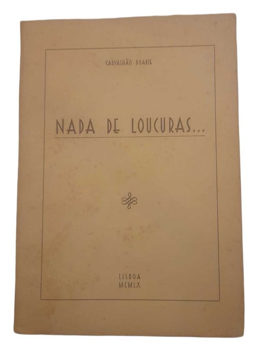 Nada de Loucuras, de Carvalhão Duarte