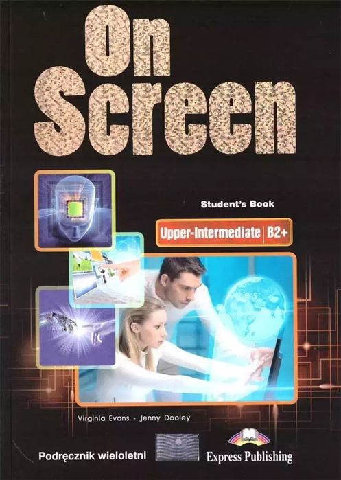On Screen Upper-Intermediate B2+. Student's Book wieloletni + kod DigiBook. Express Publishing. Nowy Produkt