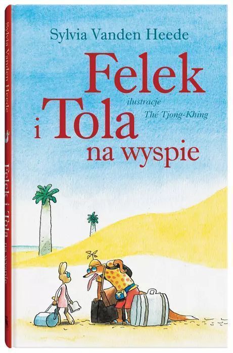 Felek I Tola. Felek I Tola Na Wyspie Sylvia Vandenheede Nowa