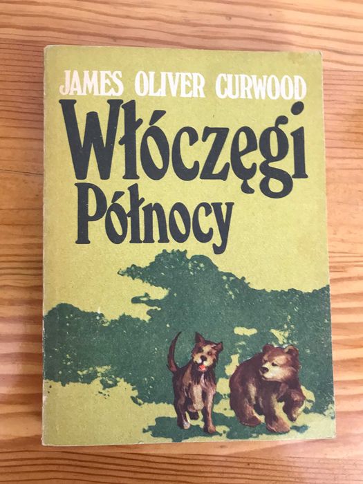 Włóczęgi Północy - J. O. Curwood