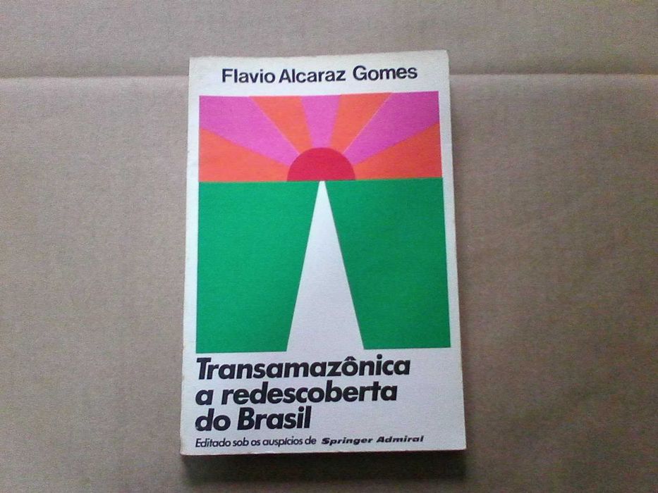Transamazônica: A redescoberta do Brasil