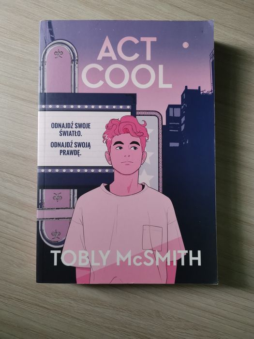 Książka Act Cool Tobly McSmith powieść lgbtq+