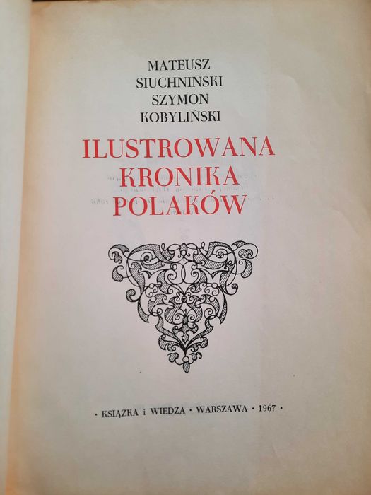 Ilustrowana kronika Polaków - Mateusz Siuchniński Szymon Kobyliński