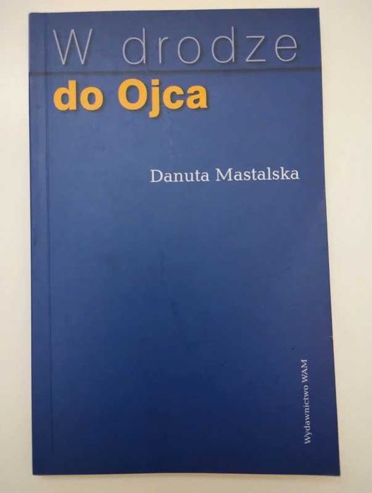 W drodze do ojca - Danuta Mastalska