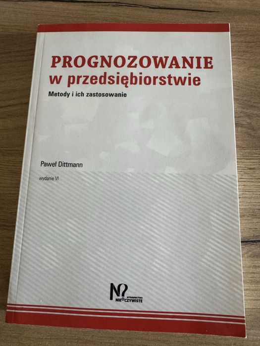 Prognozowanie w przedsiębiorstwie. Metody i ich zastosowanie – Paweł Dittmann (wyd. VI)