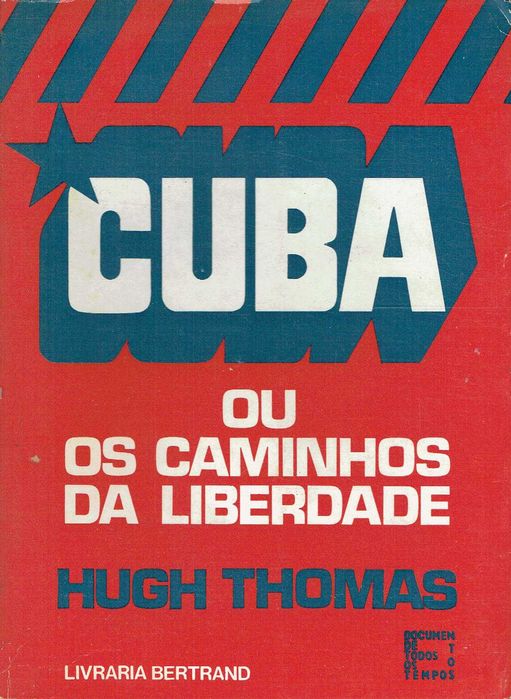 9166

Cuba ou Os Caminhos da Liberdade
de Hugh Thomas
