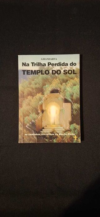 Na Trilha Perdida do Templo do Sol - Ghandarva