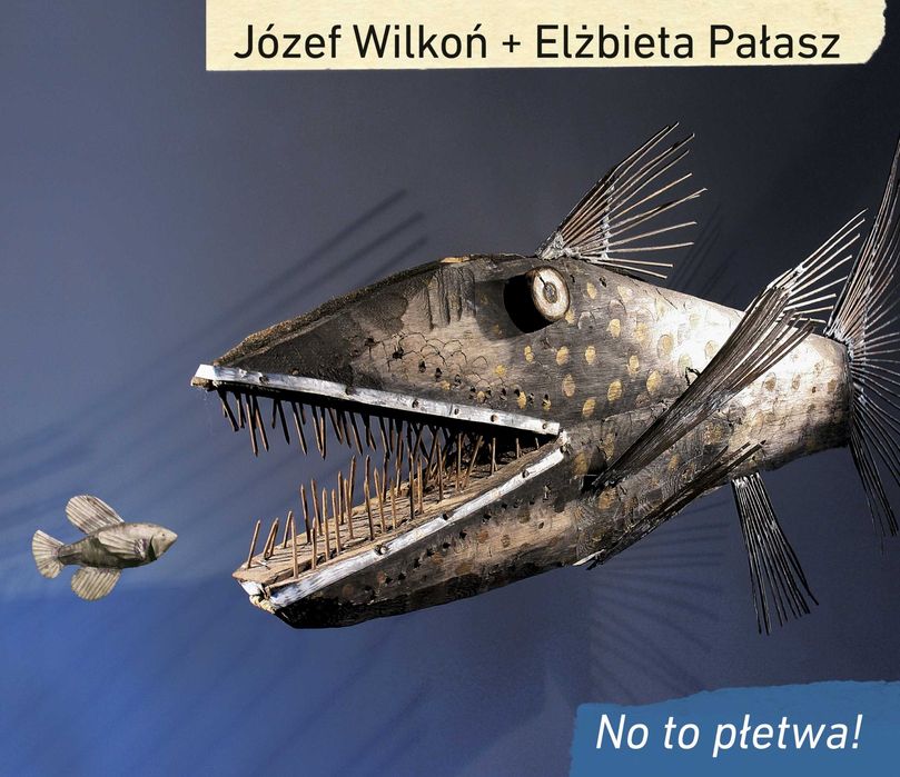 No to płetwa! Elżbieta Pałasz Ilustracje Józef Wilkoń