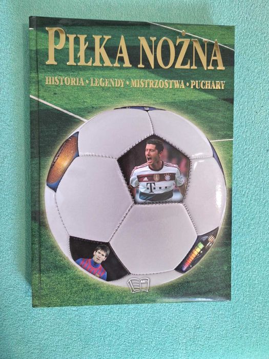 Piłka nożna, Historia - Legendy - Mistrzostwa - Puchary