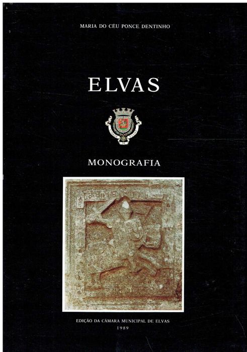 12063
	
Elvas : monografia  
de Maria do Céu Ponce Dentinho