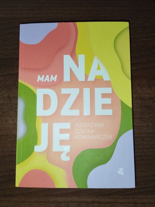 Książka ,,Mam nadzieję" Katarzyna Czajka-Kominiarczuk