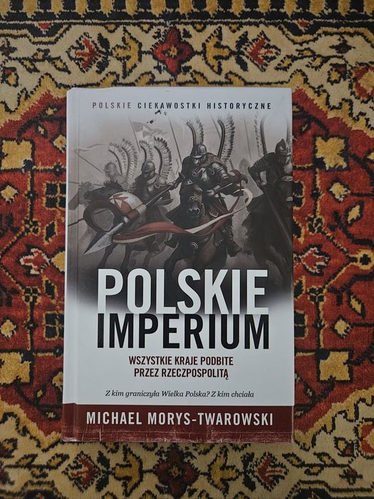 Polskie Imperium Wszystkie kraje podbite przez RP Twardowski