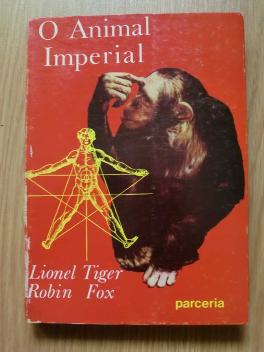 O Animal Imperial
de Lionel Tiger e Robin Fox