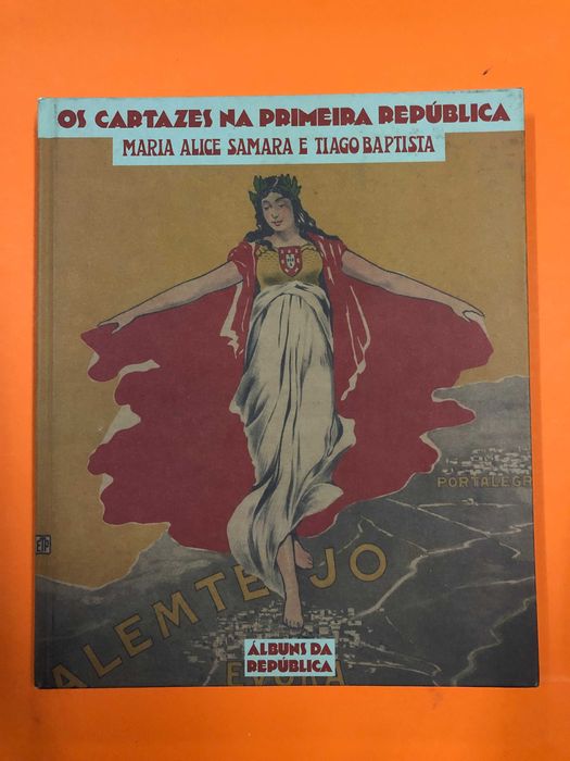 Os cartazes na primeira Républica - Maria Alice Samara e Tiago Batista