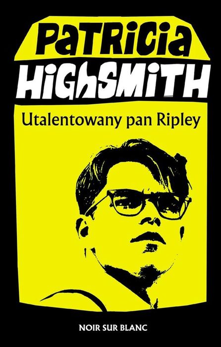 Utalentowany pan Ripley Noir sur Blanc Patricia Highsmith, Robert Sud