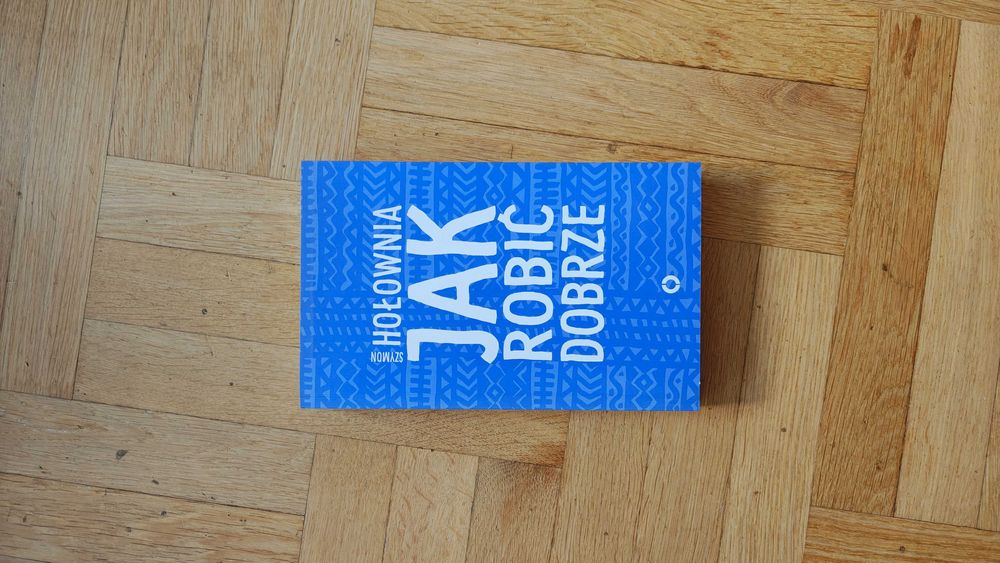 Szymon Hołownia - Jak robić dobrze