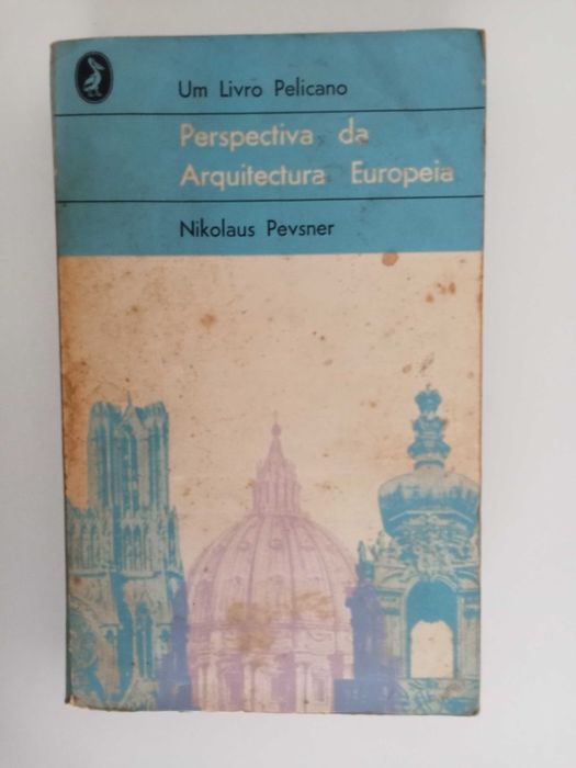 Perspectiva da Arquitectura Europeia - Nikolaus Pevsner