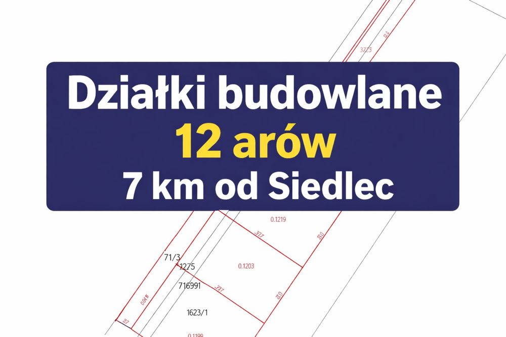 Działki budowlane 12 ar - 7 km od Siedlec | Wólka Wiśniewska |