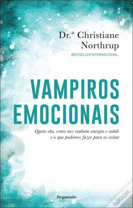 Vampiros Emocionais de Christiane Northrup (Portes grátis)
