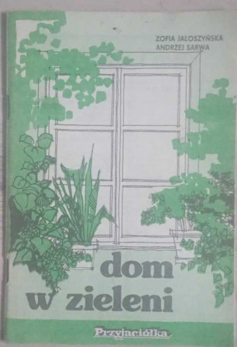 Dom w zieleni - Z.Jałoszyńska A.Sarwa