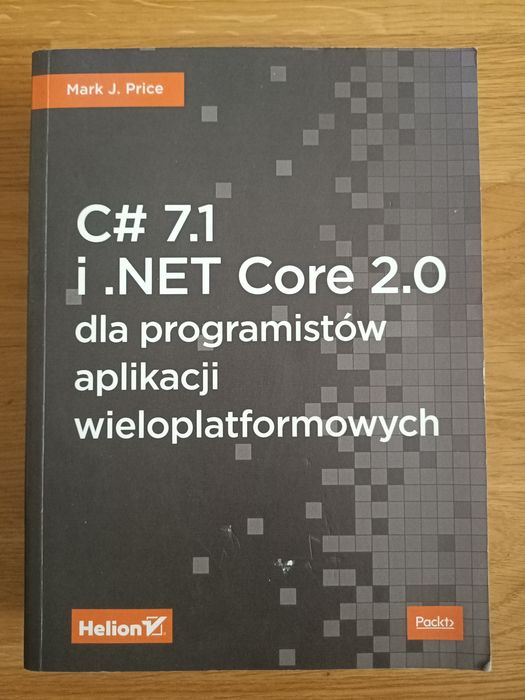 C# 7.1 i .NET Core 2.0 dla programistów aplikacji wieloplatformowych P