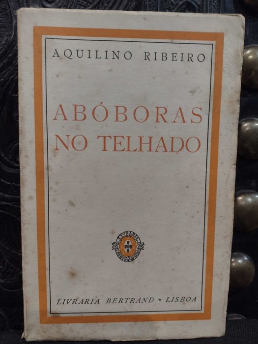 Abóboras no Telhado - Aquilino Ribeiro