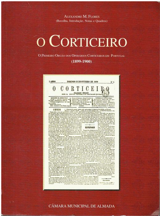 8580
O Corticeiro :o primeiro órgão dos operários corticeiros