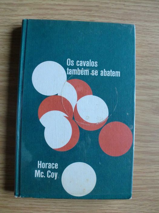 Os Cavalos também se abatem
de Horace Mc. Coy