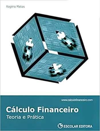 Livro Cálculo Financeiro (Teoria e Prática) - Escolar Editora