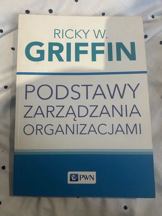 Podstawy zarządzania organizacjami  Griffin