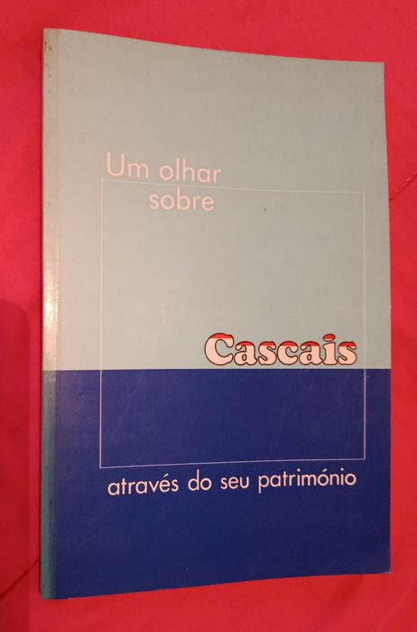 Um Olhar Sobre CASCAIS Através do Seu Património (livro)