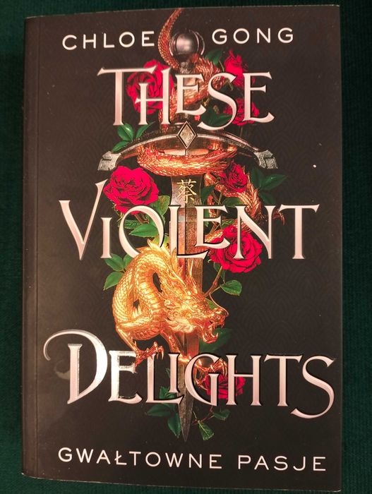 These Violent Delights Tom 1 Gwałtowne pasje - Chloe Gong