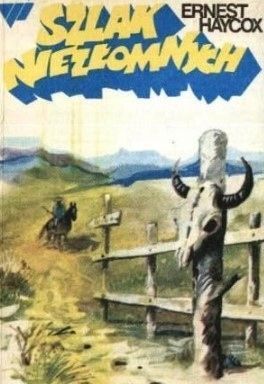 Szlak Niezłomnych Ernest Haycox