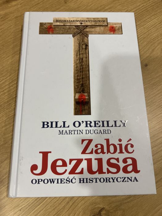"Zabić Jezusa" B. O'Reilly 1+1 gratis