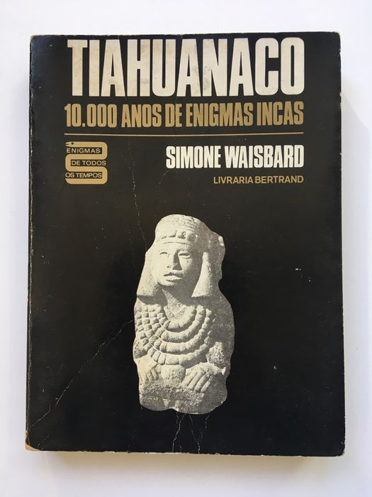 Tiahuanaco. 10.000 Anos de Enigmas Incas